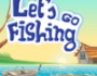 lets go fishing
