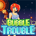 bubble trouble